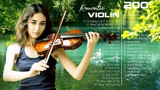 200 Most Beautiful Violin Love Songs of All Time Collection ~ Best Romantic Emotional Violin Melody