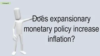 Does Expansionary Monetary Policy Increase Inflation?