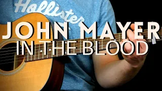 JOHN MAYER - IN THE BLOOD Guitar Cover