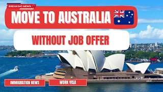 Move To Australia Without Job Offer | NEW Skilled Independent Subclass 189 VISA