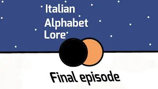 Epilogue | Italian Alphabet Lore