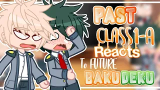 Past Class 1-A Reacts to Future BakuDeku ✨ || Bnha || Gacha Club