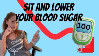 Lower Your BLOOD SUGAR – Even While Sitting