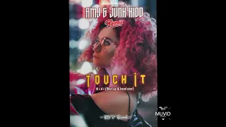 Touch It (AMJ & Junk Kidd)[RDV + SDZ]ReMix2023
