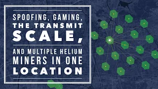 Spoofing, Gaming, the Transmit Scale, and Multiple Helium Miners in One Location