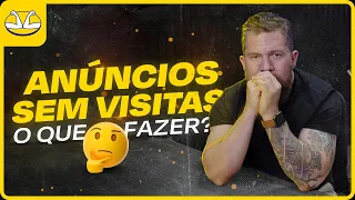 Anúncios sem visitas! O que fazer?