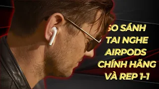 So sánh tai nghe Airpods REP 1:1 | FAKE với Airpods 2 hàng chính hãng cực kỳ chi tiết