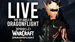 DRAGONFLIGHT 5V5 1V1 DUELS! BRING ME YOUR BEST OF EVERY CLASS! - WoW: Dragonflight (Livestream)