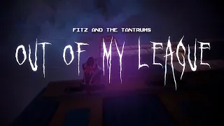 fitz and the tantrums - out of my league [ sped up ] lyrics