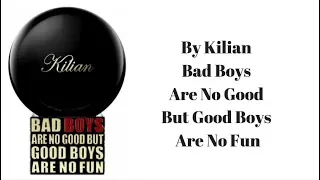 PERFUME: By Kilian Bad Boys Are No Good But Good Boys Are No Fun