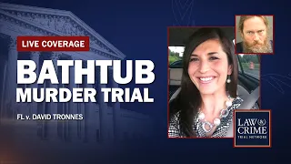 WATCH LIVE: Bathtub Murder Trial — FL v David Tronnes — Day One