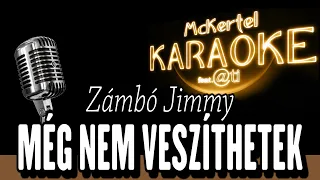 🎼 Zámbó Jimmy - Még Nem Veszíthetek/AndalgóRmx(KARAOKE)