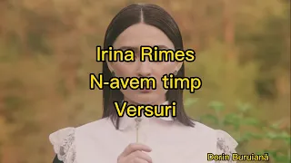 Irina Rimes - N-avem Timp (Versuri/Lyrics Video)