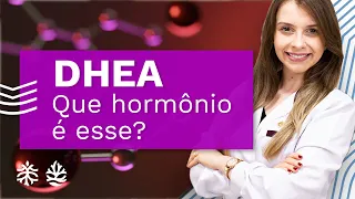 O Que É e Para Que Serve o DHEA? [Um Hormônio Anti-Envelhecimento?]