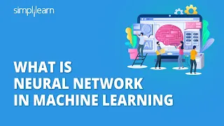 What is Neural Network in Machine Learning | Neural Network Explained | Neural Network | Simplilearn