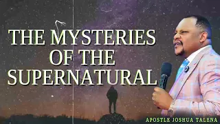 THE MYSTERIES OF THE SUPERNATURAL By Apostle Joshua Talena