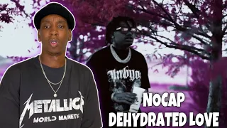 FIRST TIME EVER HEARING NoCap - Dehydrated Love (Official Video) REACTION