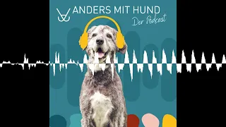 #113 - Funktioniert Dein Hund noch oder fühlt er sich wohl? - Anders mit Hund  by Anne Bucher