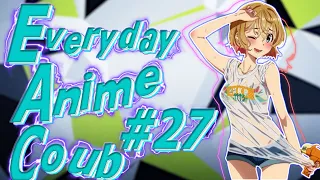 Everyday Anime Coub #27 ❘ Anime Coub Video ❘ AMV ❘ Аниме приколы