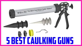 Best Caulking Guns Review   The Top 5 Products