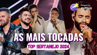 SERTANEJO 2024 - AS MAIS TOCADAS DO SERTANEJO 2024 | MIX SERTANEJO 2024