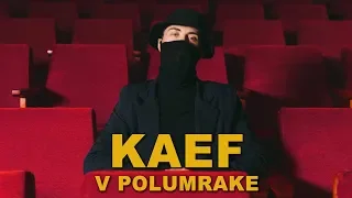KAEF - в полумраке (Official Music Video) 5K