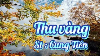 THU VÀNG 🎤🎤 St : Cung Tiến.                            —-Tiếng hát : Maria Kim