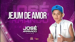 JEJUM DE AMOR - José Armando Cantor (Isso é o pequeno,chama na pressaun)