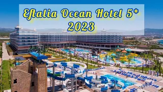 Eftalia Ocean Hotel 5* 2023 / Antalya Turkler Turkey