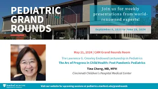 Stanford Pediatric Grand Rounds: The Arc of Progress in Child Health: Post Pandemic Pediatrics