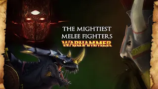 The Mightiest Melee Fighters in Warhammer Fantasy - Total War: Warhammer 3 - Warhammer Lore