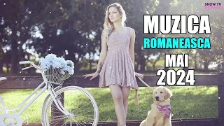 Muzica Noua Romaneasca Mai 2024 |🎀 Melodii Noi 2024 |🎀 Romanian Music Mix