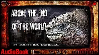 Above the End of the World (Audiobook) 🎙️a Post-Apocalyptic SciFi Short Story🎙️by Jonathon Burgess