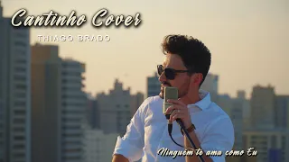 Thiago Brado - Ninguém te ama como eu (Cantinho Cover)