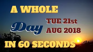24 hours in 60 seconds, 21 August Tuesday, 2018 San Diego Daily Timelapse