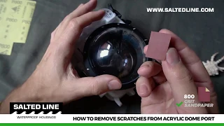 HOW TO remove heavy scratches from acrylic dome port