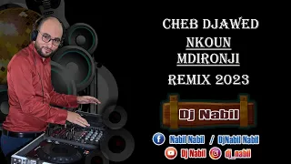 Cheb Djawed 2023 - Nkoun Mdironji تعيطلي هيا نجي Remix By Dj NabiL
