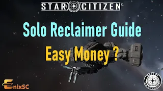 Star Citizen 3.22 - Solo Reclaimer Guide - Salvage your way to millions