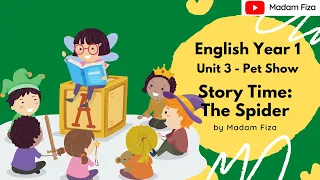 ENGLISH YEAR 1 UNIT 3: PET SHOW (THE SPIDER - SUPERMINDS PAGE 38 & 39)