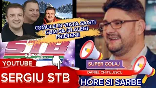 IN VIATA SA STII CUM SA ALEGI PRIETENII - SERGIU STB SI DANIEL CHITULESCU