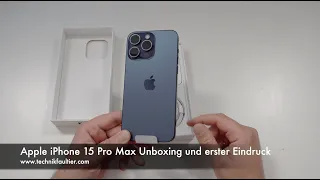 Apple iPhone 15 Pro Max Unboxing und erster Eindruck