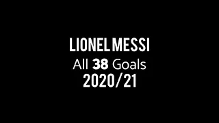 Leo Messi all 38 goals 20/21| PRESENTED BY AMComps_
