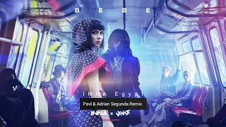 INNA x Vinka - Bebe | Pavl & Adrian Segunda Remix