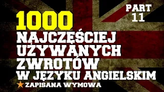 Najczęściej używane zwroty w angielskim część 11