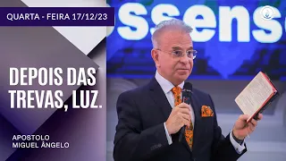 Depois das trevas, Luz. Domingo – 17/12/2023