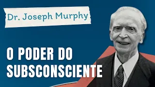 O Poder do Subconsciente:  Joseph Murphy Audiobook