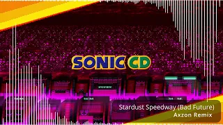 Sonic CD - Stardust Speedway (Bad Future) | Axzon Remix