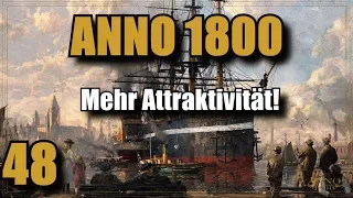 Anno 1800 | Folge 48 | Mehr Attraktivität! Lets Play |Deutsch |Gameplay |Tutorial und Tipps