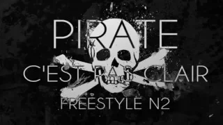 PIRATE - C'EST PAS CLAIR ( Freestyle N 2 )