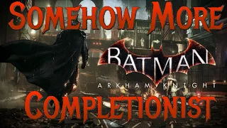 Completing Somehow More of Batman: Arkham Knight